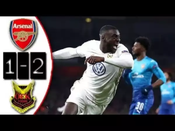 Video: Arsenal 1 -Vs- 2 Oestersunds FK (Europa League) Highlights